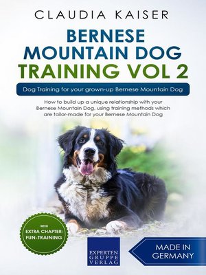 cover image of Bernese Mountain Dog Training Vol 2 – Dog Training for Your Grown-up Bernese Mountain Dog